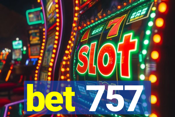 bet 757